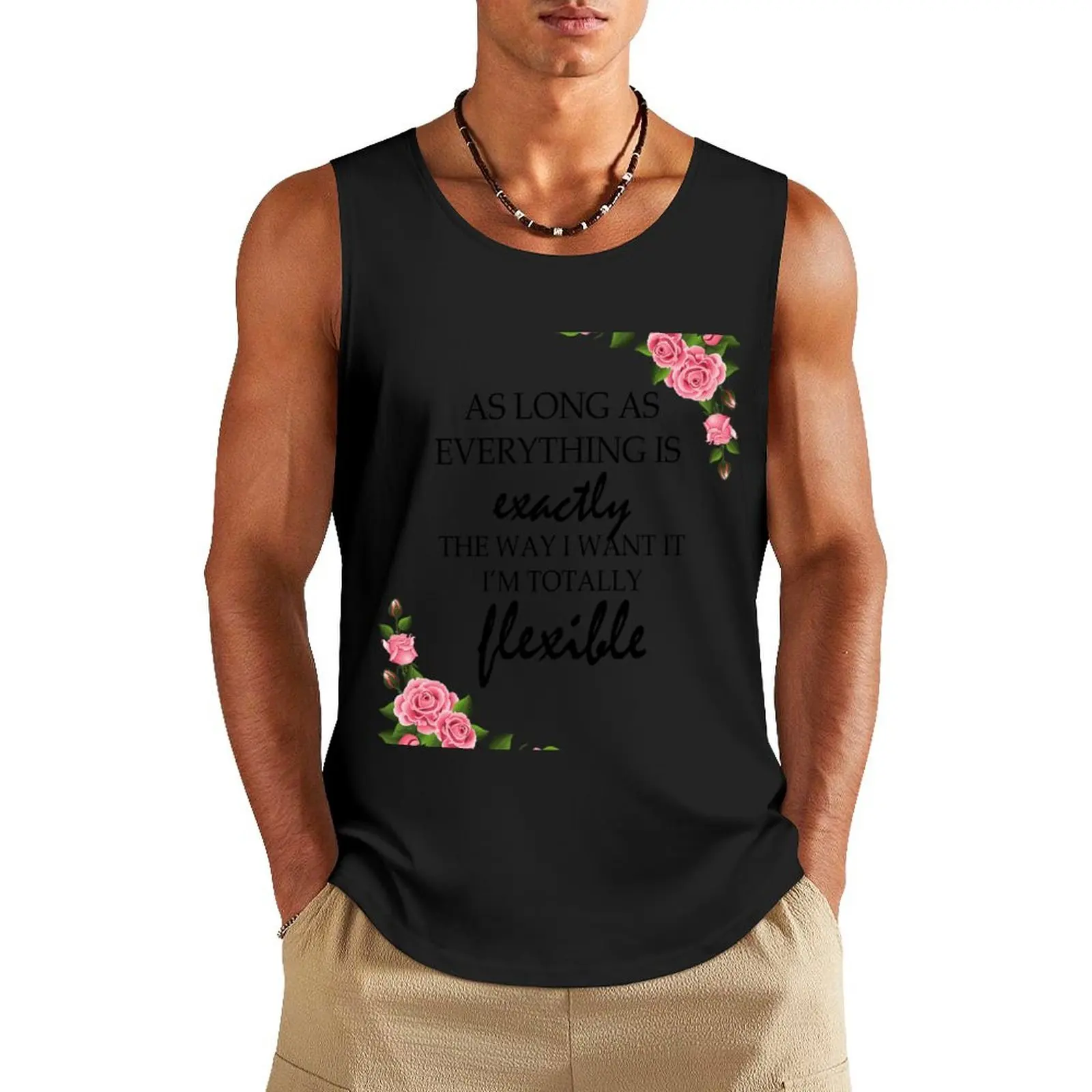 As Long As Everything Is Exactly The Way I Want It I'm Totally Flexible. Perfectionist Gift. Funny Gift For Her Tank Top