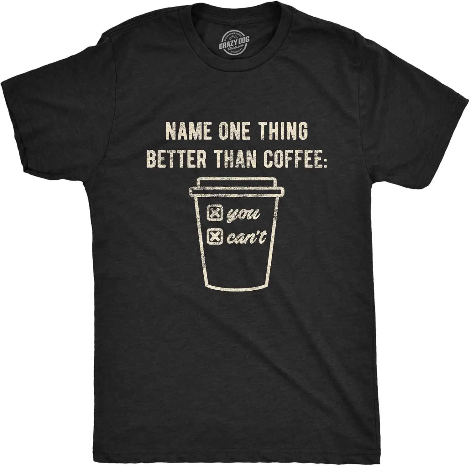 Мужская футболка с надписью «One Thing Better Than Coffee You't Shirt»