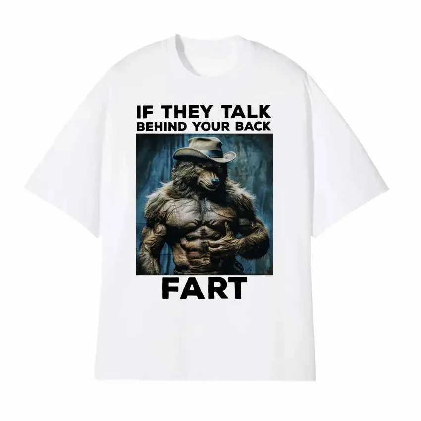 If They Talk Behind Your Back Fart Funny T Shirt Alpha Werewolf Literally Me Humor Fashion Tees Women Aesthetic Clothes