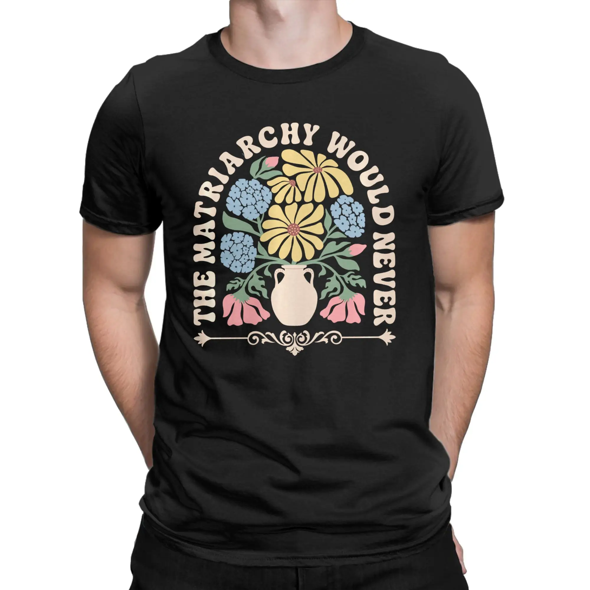 The Matriarchy Would Never Flowers Comfort Colors T Shirt Men  Awesome 100% Cotton T Shirts Summer O Neck Trending Tee