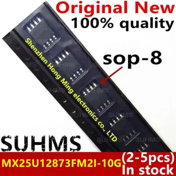 (2–5 Stück) 100 % neu MX25U12873FM2I-10G 25U12873FM2I-10G 25U12873F M2I-10G sop8