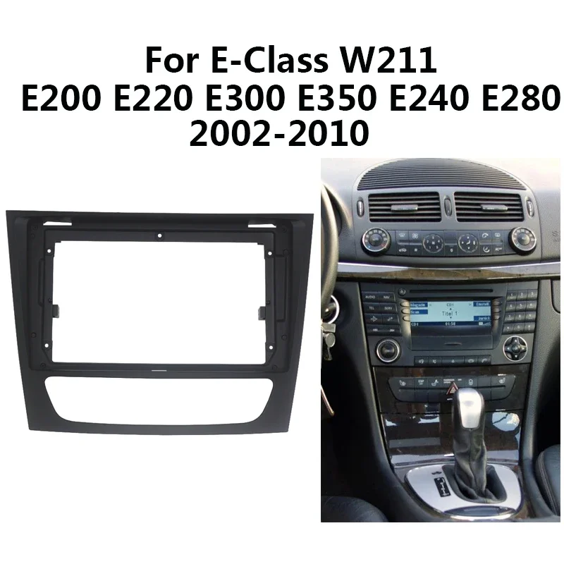 Auto Radio Frame Kit For Mercedes-Benz E-Class W211 2002-2010 Car Multimedia Player Install Fascia Bezel Faceplate