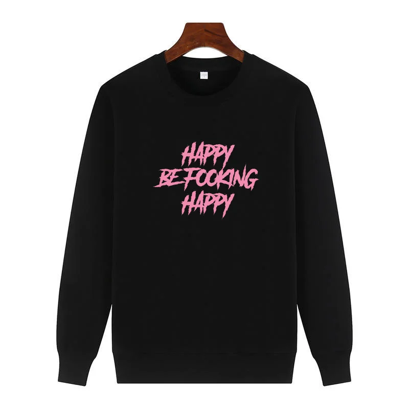 Happy Be Fooking Happy Funny Graphic Sweatshirts Round Neck For All Ages Hoodie Cotton Thick Sweater Hoodie Men's Sportswear