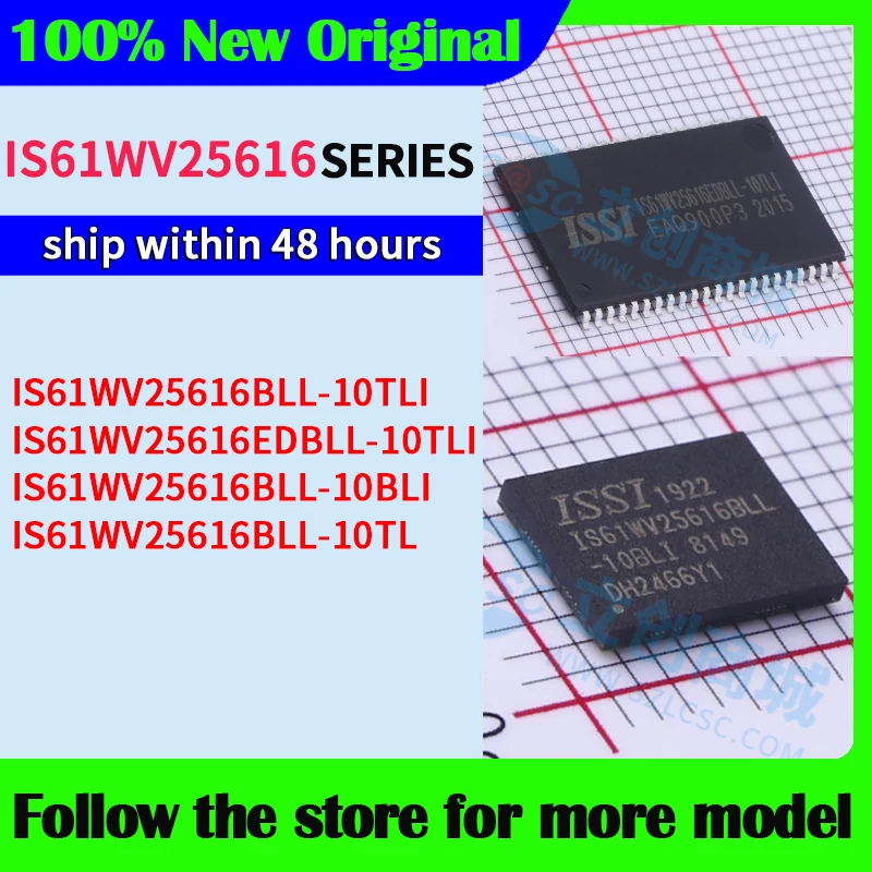 

IS61WV25616BLL-10TLI IS61WV25616EDBLL-10TLI IS61WV25616BLL-10BLI IS61WV25616BLL-10TL In stock 48 hours ship