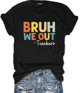 

Bruh We Out Teachers Slogan Women T-shirt New Fashion Teachers' Day Female Shirt Hot Sale Trend Holiday All Match Girl Tee