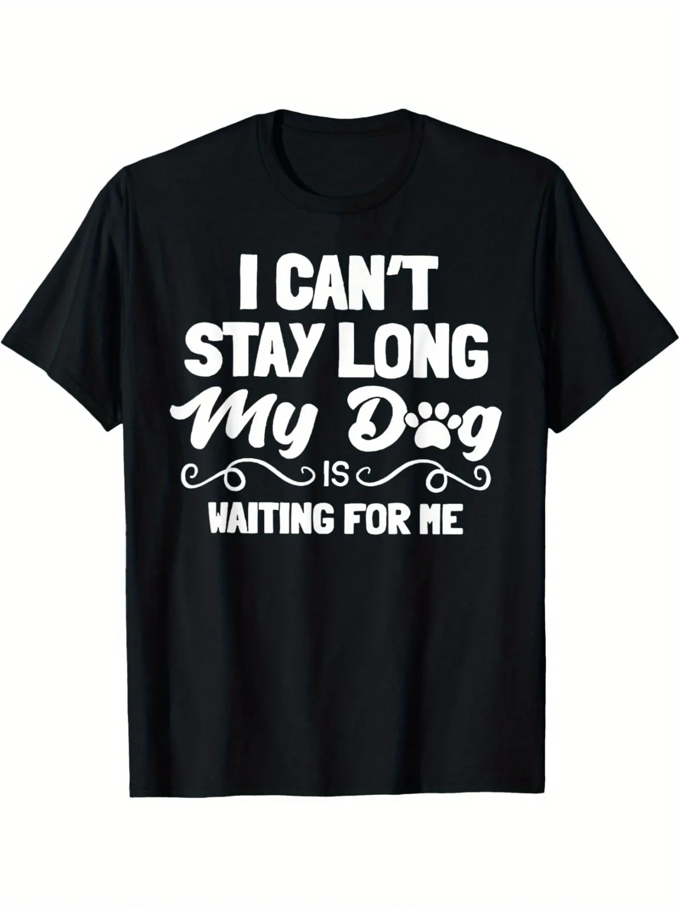 Men's funny dog owner t-shirt-I can't stay long My dog is waiting for me 