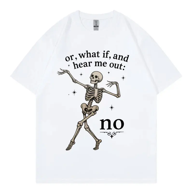 Hear Me Out No Funny Skeleton T-shirt Men Women Gothic Vintage Short Sleeve T-shirts Summer Fashion Casual 100%cotton T Shirt