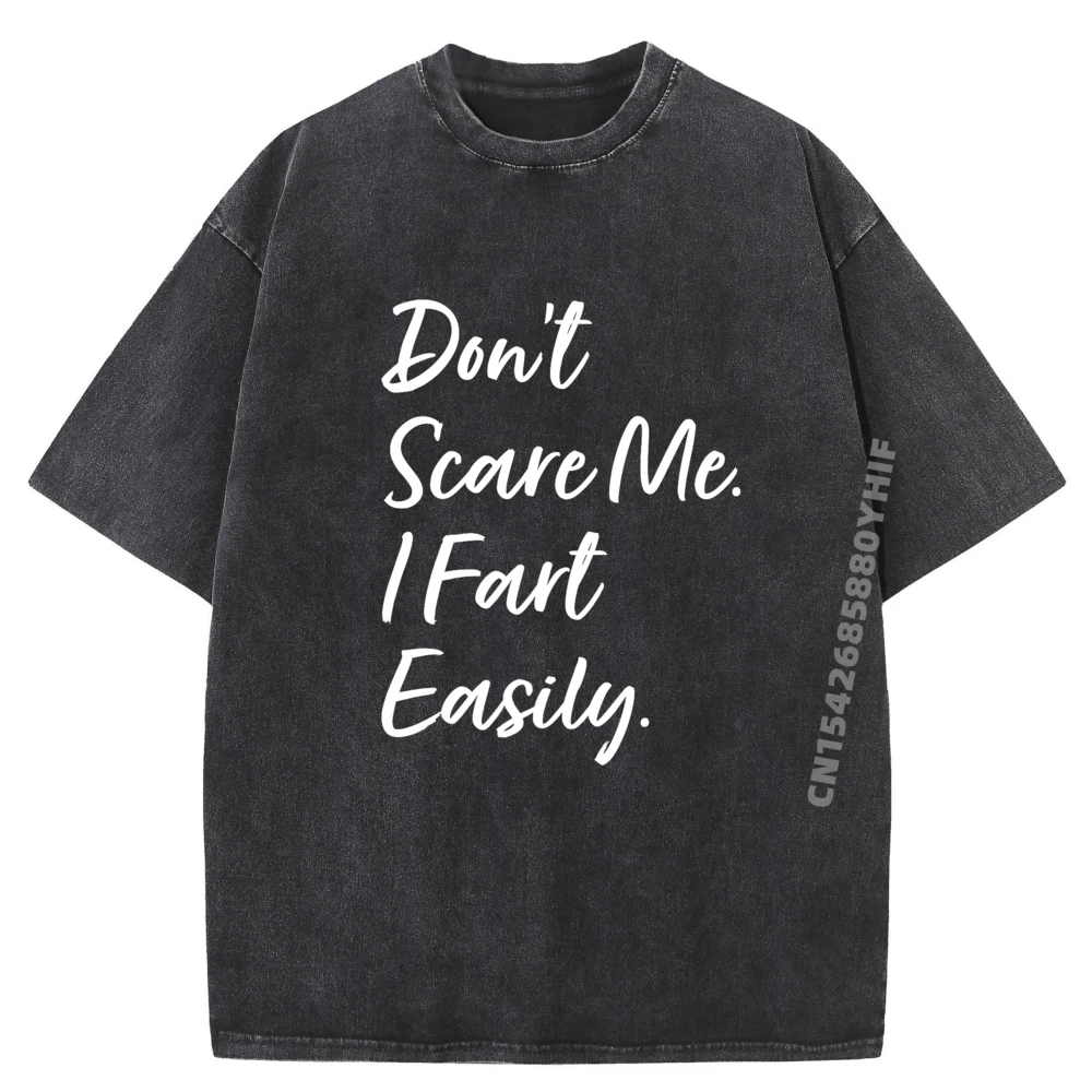 

Don T Scare Me I Fart Easily Embarrassing Gag Plain T Shirts Wholesale Original Mens T-Shirt Retro washed Tops & Tees Printed