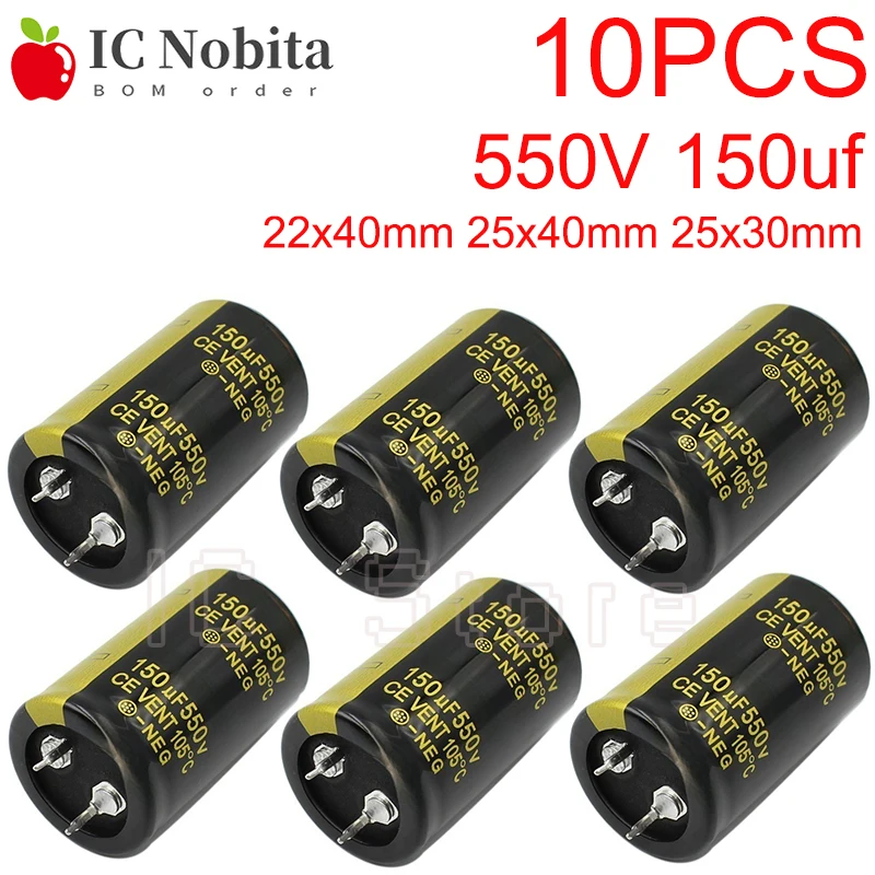 

10PCS 550V 150uf Aluminum Capacitor 550V150uf Audio Inverter Power Capacitor Low ESR High Frequency 22x40mm 25x40mm 25x30mm