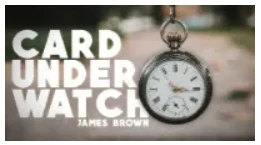 

James Brown - Card Under Watch - Magic tricks (Instant Download)