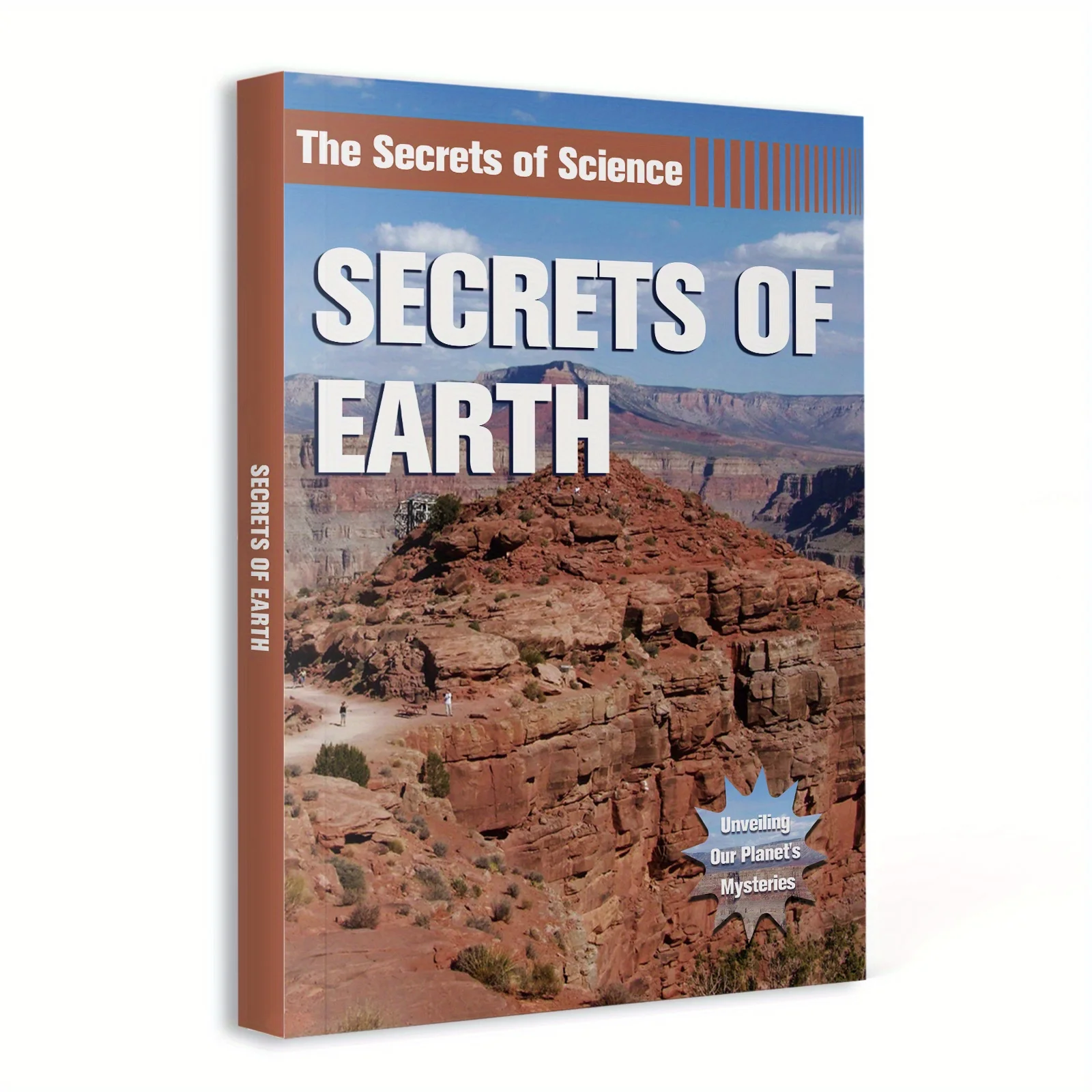 The Secrets of Science, Secrets of Earth: Discover Our Planet’s Mysteries through Stunning Facts about Rocks, Volcanoes