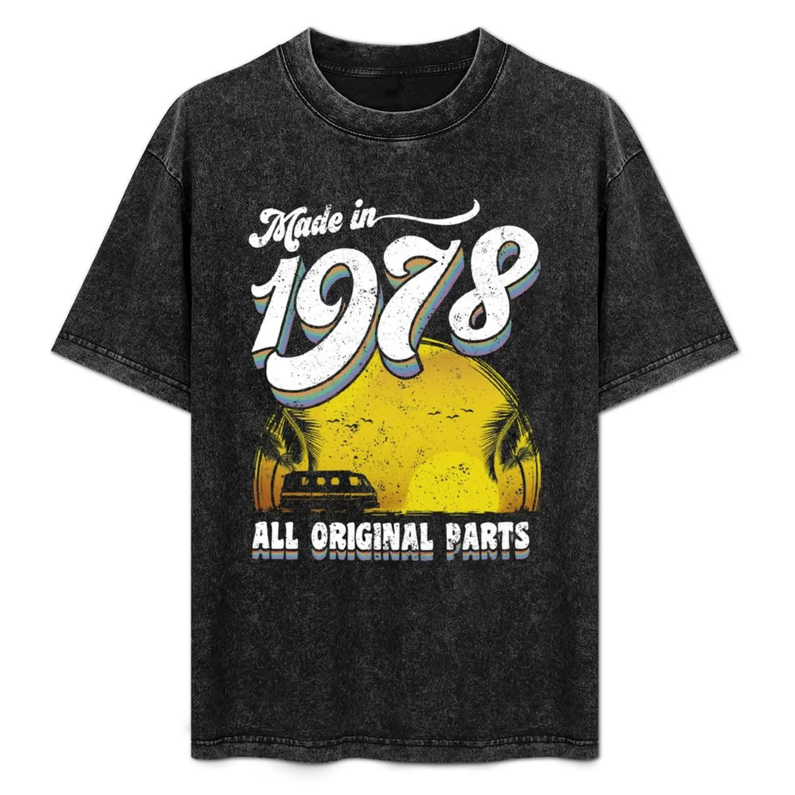 

Made in 1978 All Original Parts T-Shirt Urban Style Print T-Shirt