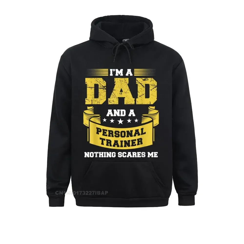 

Mens A Dad And Personal Trainer Nothing Scares Me Gift Gym Funny Hoodie Summer Hoodies for Men Sweatshirts Printed Clothes Funny