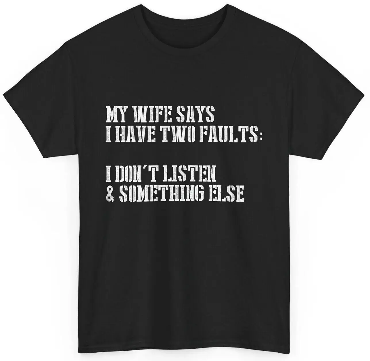 Wife Shirt, My Wife Says I Have Two Faults Sarcastic Wife Quote T-shirt