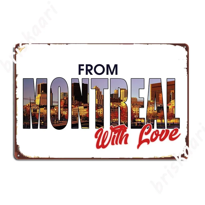 From Montreal With Love Metal Sign Plaques Wall Mural Living Room Custom Tin Sign Poster