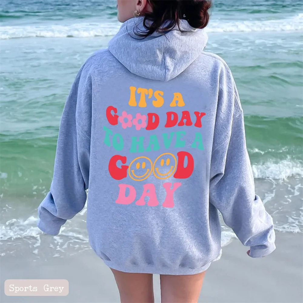 

IT"S AGOOD DAY TO HAVE A COOD DAY Casual simple hooded drawstring pocket fashion print hooded sweatshirt