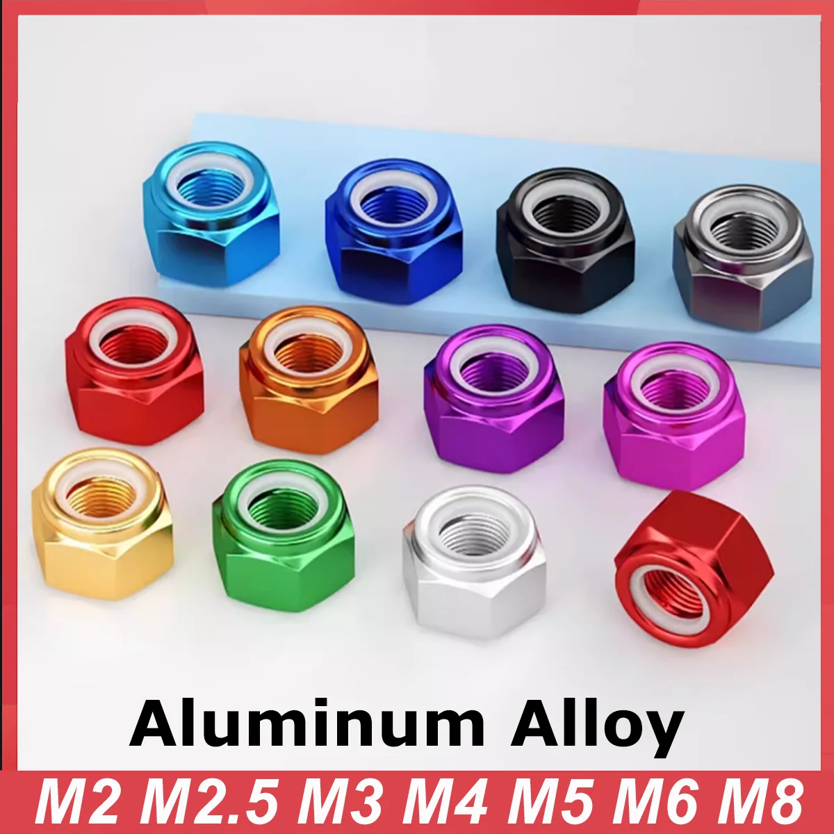 

M2 M2.5 M3 M4 M5 M6 M8 Colorful Anodized Aluminum Alloy Locking Hexagon Nut Nylon Hexagon Insert Locking Nut Self locking Nut