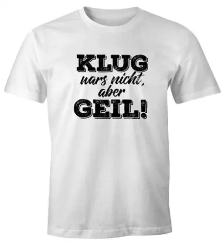 Herren T-Shirt mit Spruch Klug wars nicht aber geil Fun-Shirt Moonworks®