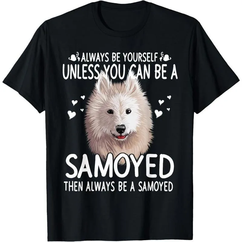 

Funny Samoyed Dog Lover Shirt Always Be Yourself Quote Gift Tee for Women Men Pet Owner Cute White Fluffy Dog T-Shirt