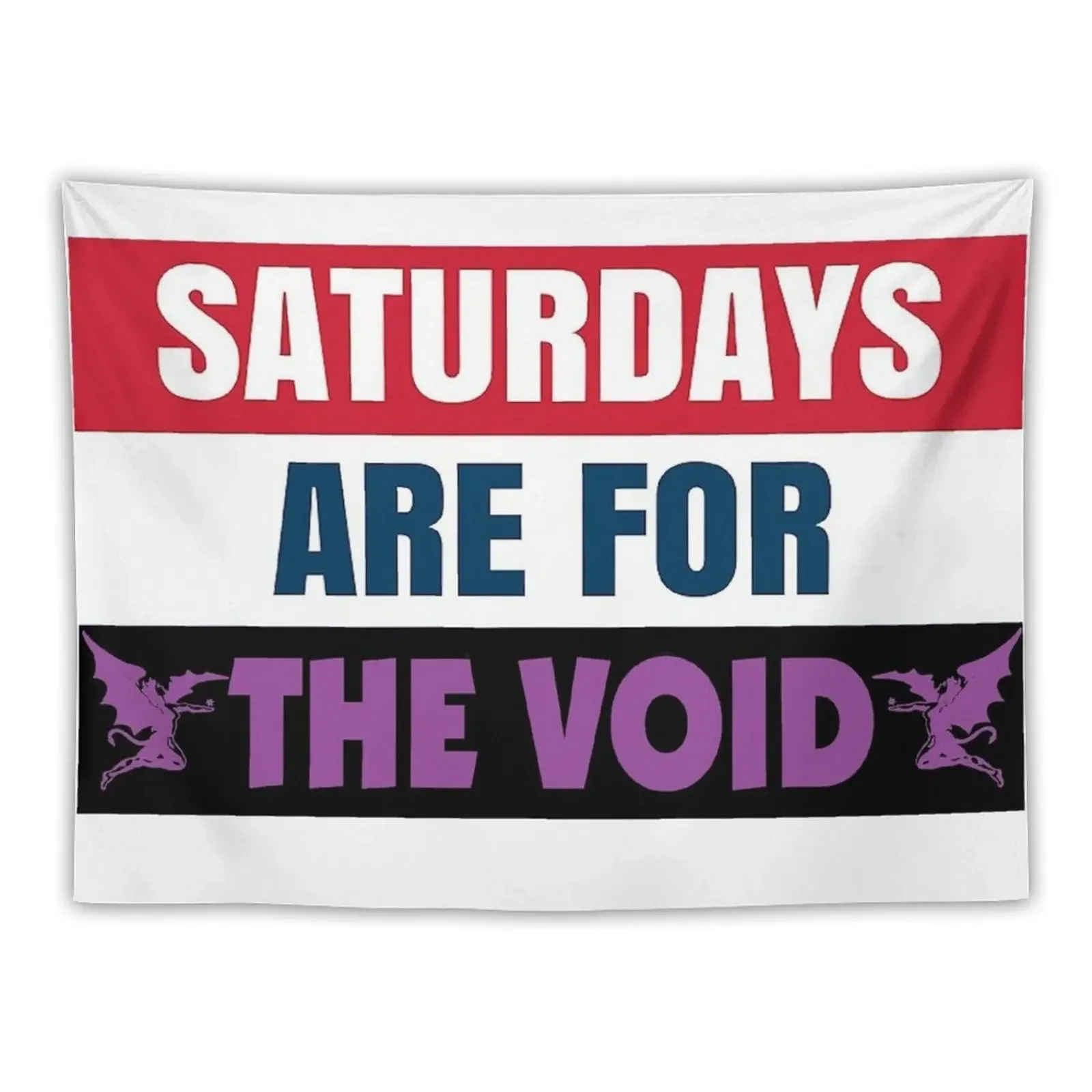 

Saturdays Are For the Void Tapestry Funny Outdoor Decoration Home Decorators Tapestry