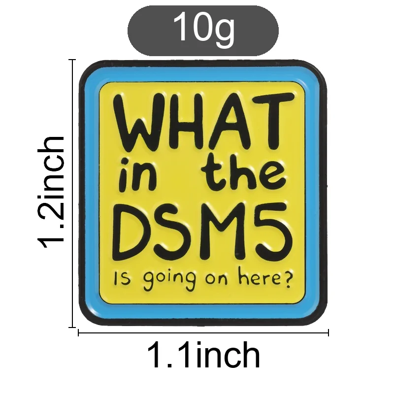 Funny Psychology Quote Badge What in The DSM5 Is Going On Here Enamel Pin Mental Health Humor Brooch Accessories Decor