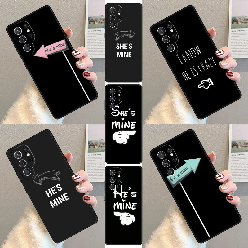 Matching Couple She's Mine Phone Case For Samsung Galaxy S23 S21 S20 FE S24 S22 Ultra Note20 S10 S9 S8 Plus Silicone Cover