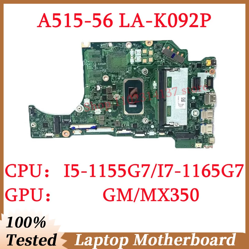 

Для Acer A515-56 A515-56G LA-K092P с процессором I5-1155G7/I7-1165G7 NBAYC11003/NBA1B11006 Материнская плата ноутбука GM/MX350 100% протестировано нормально