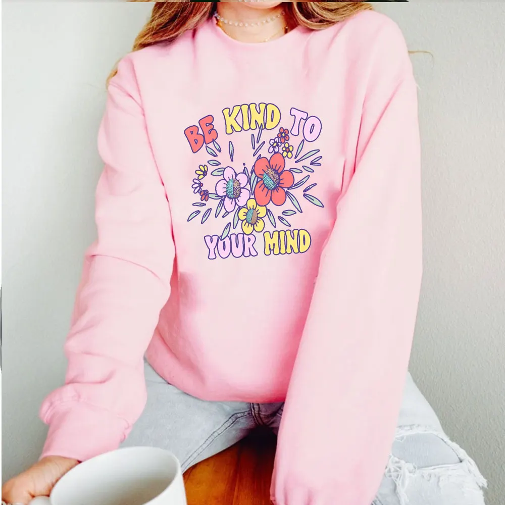 Be Kind To Your Mind Sweatshirt Mental Health Hoodie Mental Health Aesthetic Awareness Sweatshirt Autumn Round Neck Y2k Clothes