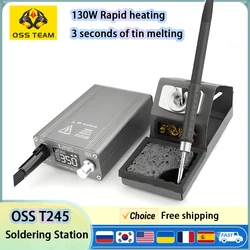 OSS T245 Solder Station 130W intelligence Digital display Constant temperature With C245 Tips Mobile phone Repair Welding Tools