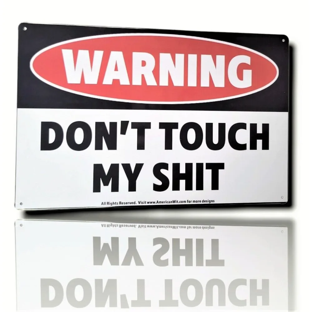 Metal  Funny Sign Warning Don't Touch My Sht