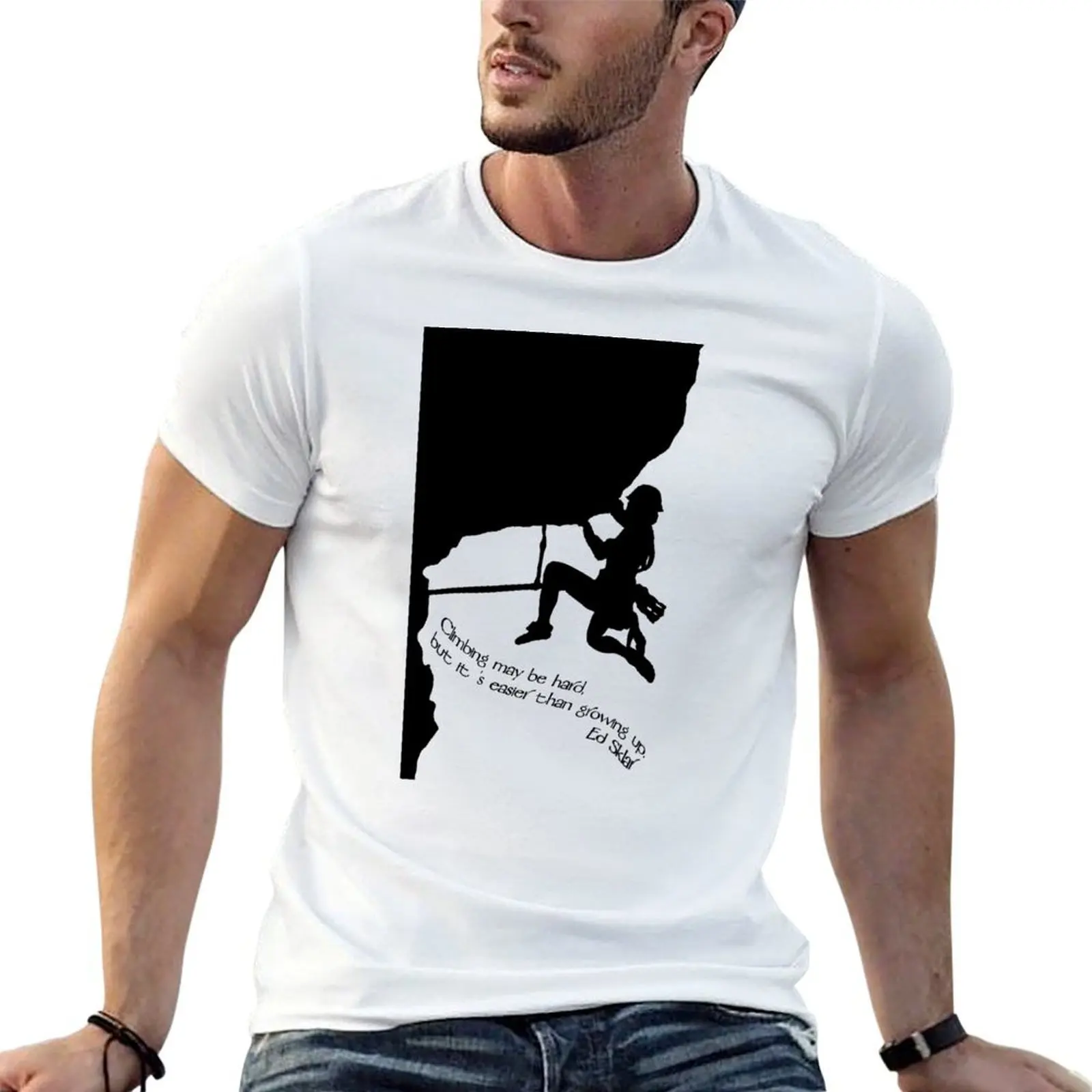 

Climbing may be hard... T-Shirt t shirts for man cotton t shirts for man slim fit man t shirt cotton T-shirt