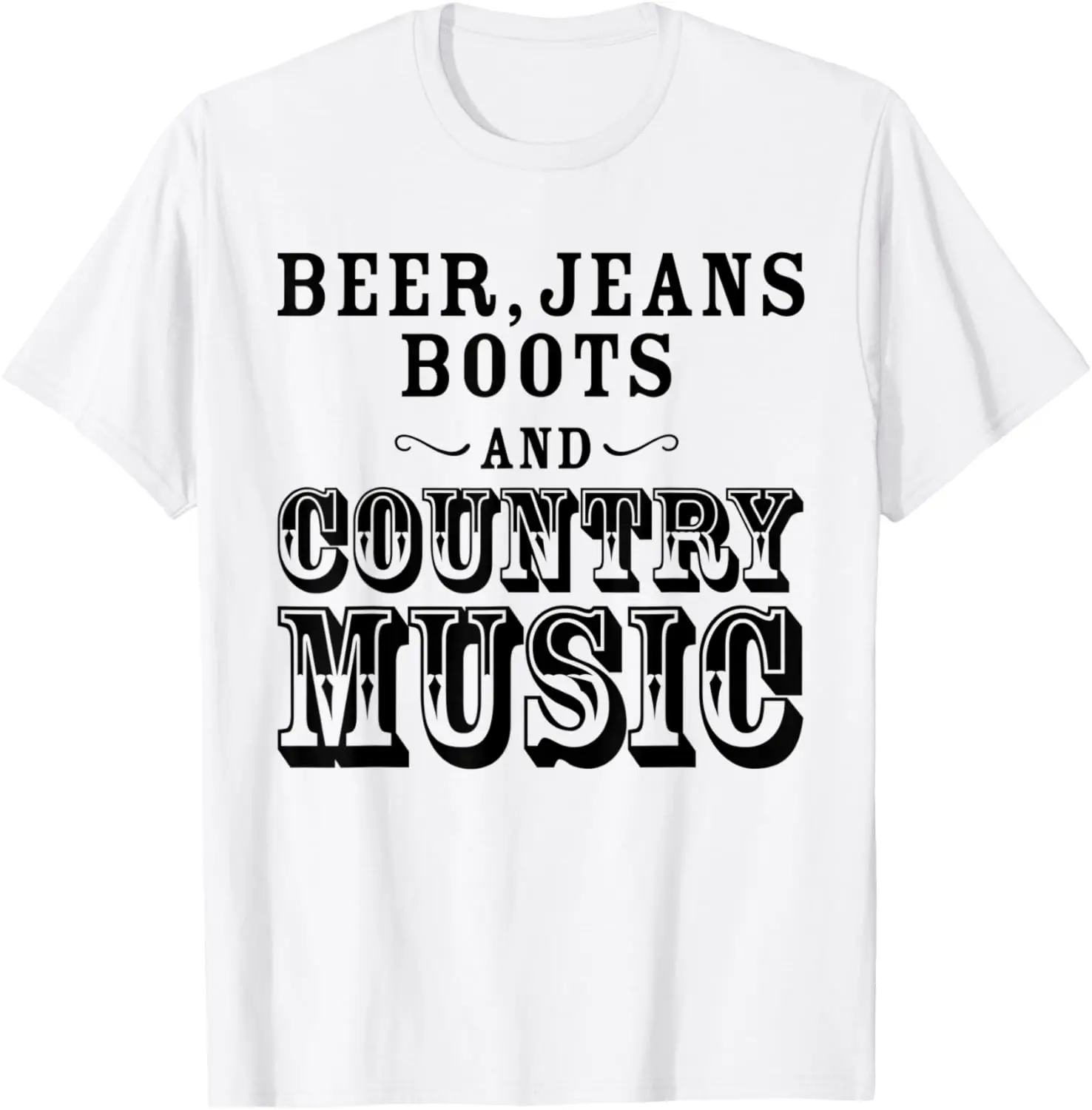 Beer Jeans Boots and Country Music Funny T-Shirt