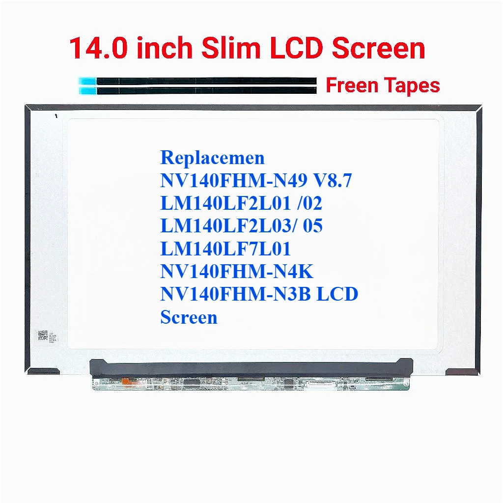 

For NV140FHM-N49 V8.7 LM140LF2L01 /02 LM140LF2L03/ 05 LM140LF7L01 NV140FHM-N4K NV140FHM-N3B Laptop LCD Screen