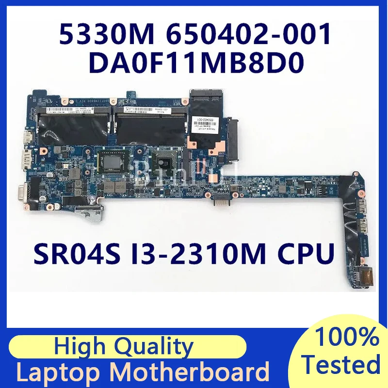 

650402-001 650402-501 650402-601 For HP ProBook 5330M Laptop Motherboard W/SR04S I3-2310M CPU DA0F11MB8D0 100% Fully Tested Good