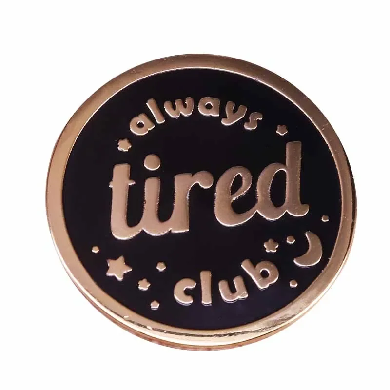 Always tired club brooch insomnia sick self care collar pin friends birthday gift shiny shirt jackets accessory