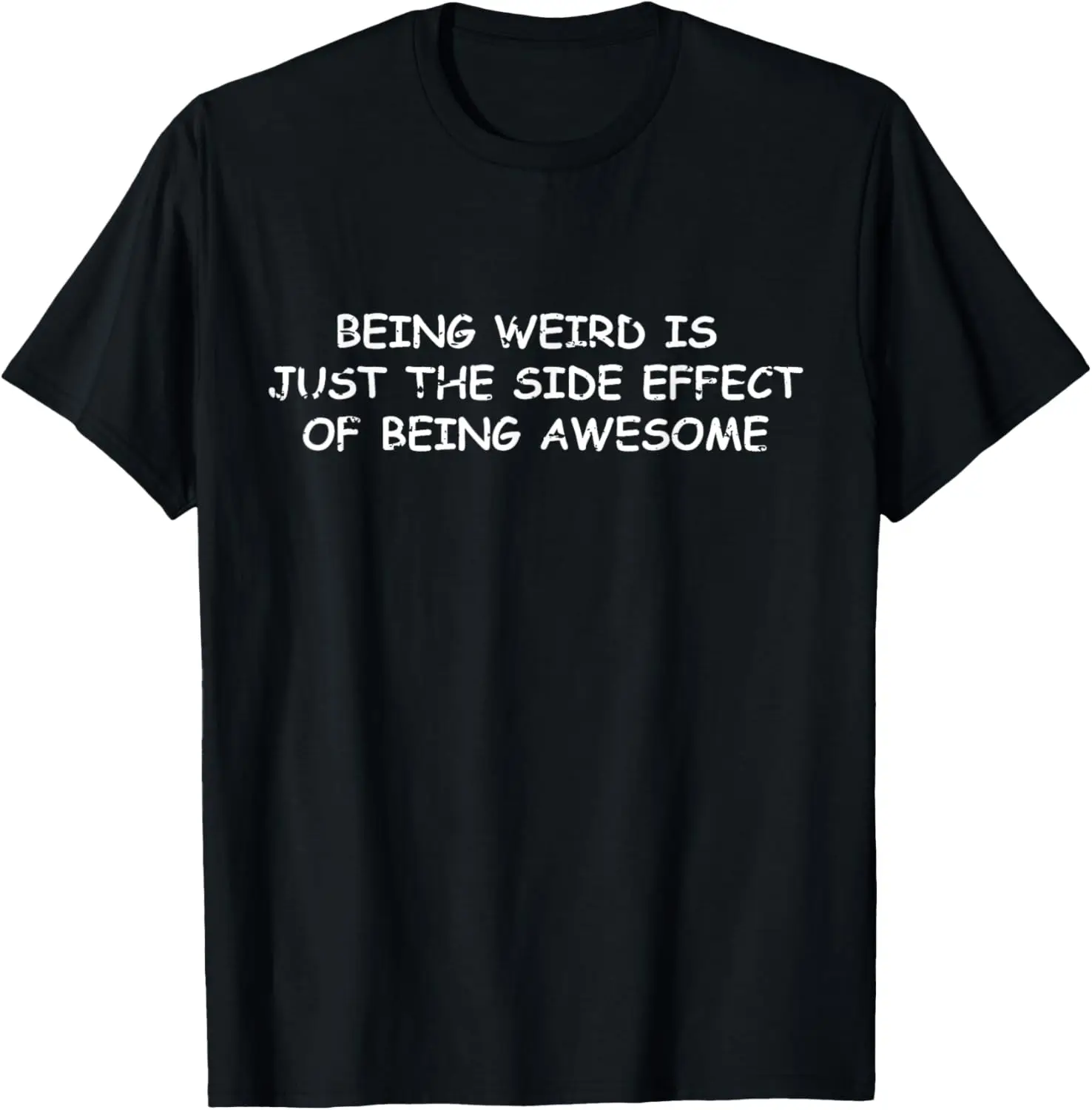 Being weird is just the good effect of, sarcastic old people T-Shirt