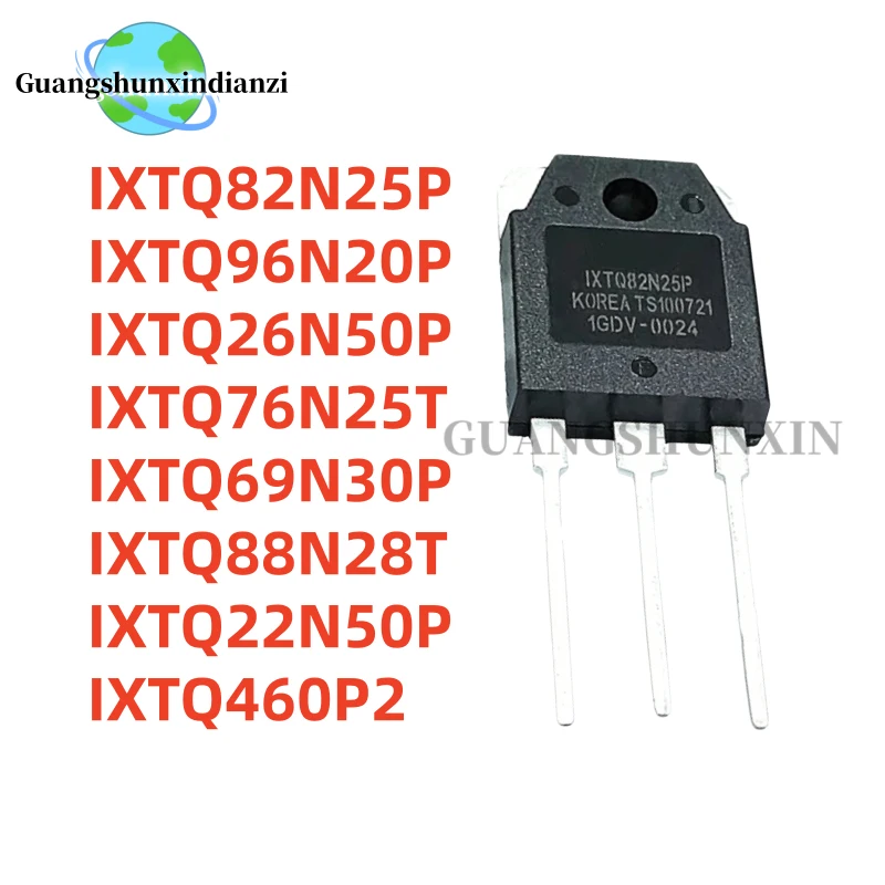5PCS NUEVOS Transistores de Potencia IXTQ82N25P IXTQ460P2 IXTQ96N20P IXTQ26N50P IXTQ76N25T IXTQ69N30P IXTQ88N28T IXTQ22N50P TO3P