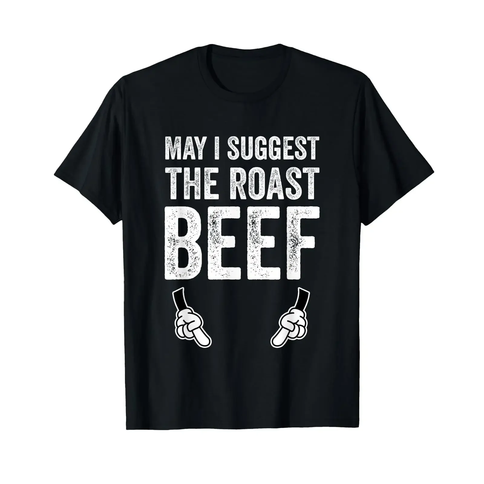 May I Suggest The Roast Beef Funny Inappropriate Meme Joke T Shirt vintage Washed Casual Comfortable streetwear Slightly
