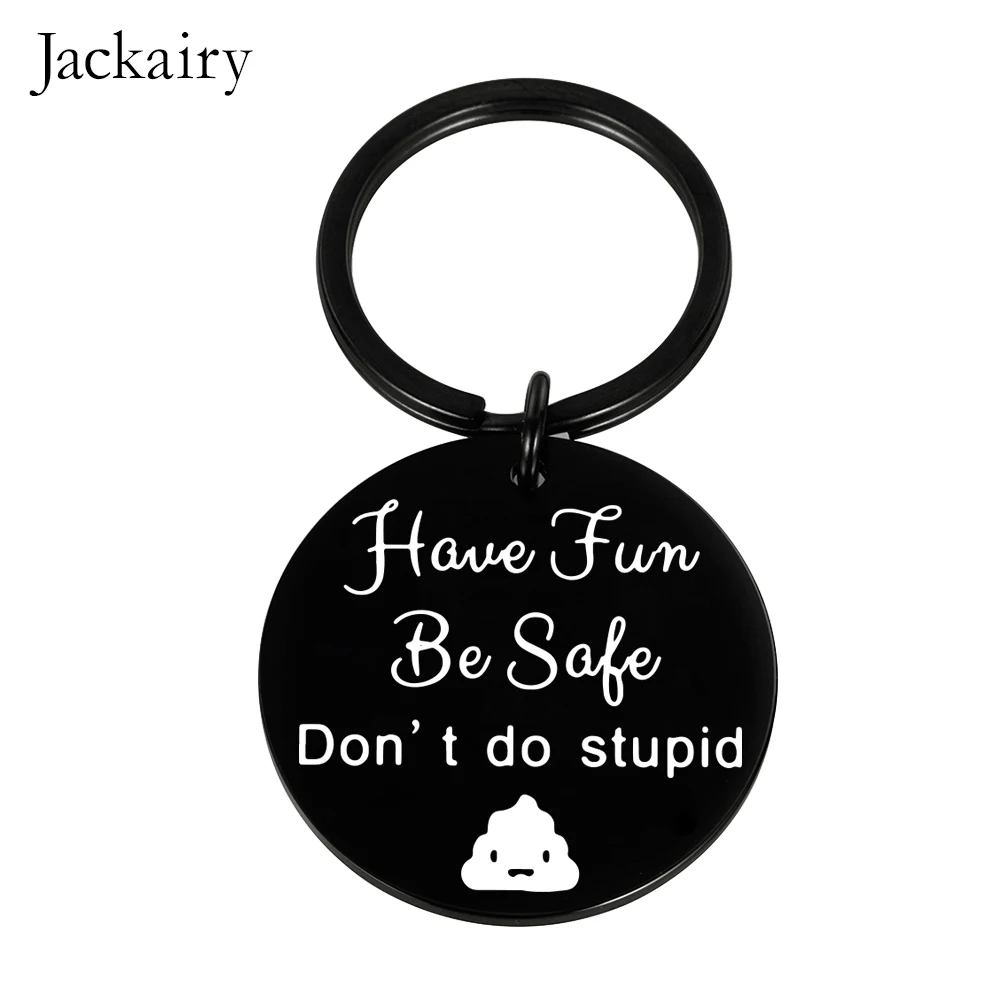 Funny Keychain Gifts for New Driver Have Fun Be Safe Don't Do Stupid Boy Girl Graduation Birthday Christmas Gift for Teens