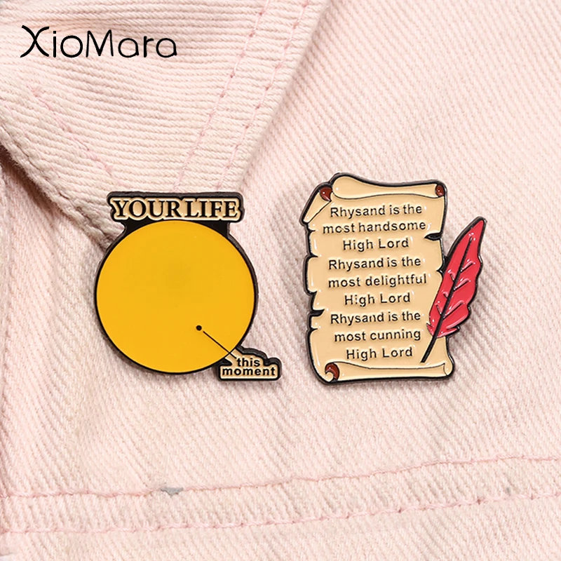 Your Life This Moment Enamel Pin Rhysand Is The Most Handsome High Lord Fantasy Novels Quotes Brooches Lapel Badge Jewelry Gifts