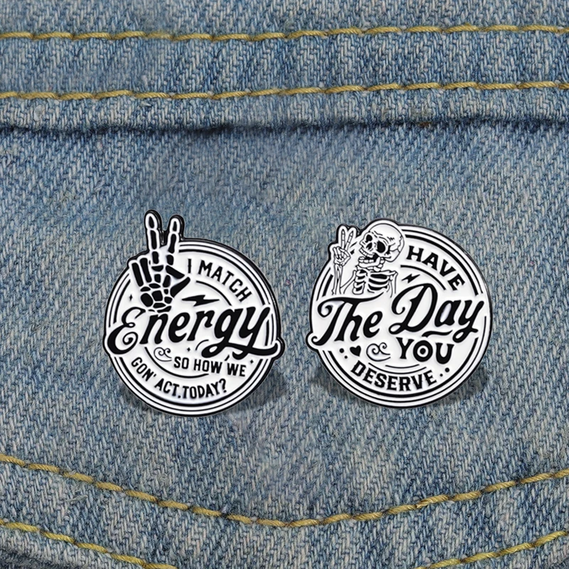 

Skeleton Hand Enamel Pins Custom I Match Energy So How We Gon Brooches Lapel Badges Black White Punk Jewelry Gift for Friendss