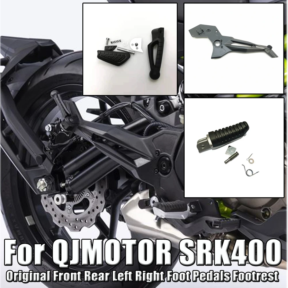 

Оригинальные передние и задние левые и правые подножки, педали переключения передач и тормоза для мотоцикла QJMOTOR SRK400 SRK 400 SRK-400