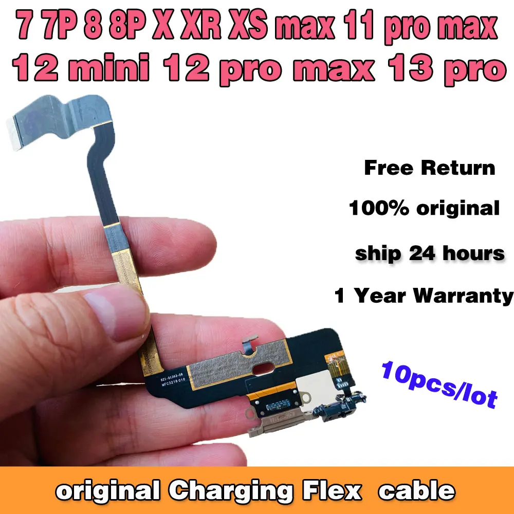 

10pc/lot 100% Original Charging Flex for IPhone 7 8 X XS max XR 11 12 13 pro max Charger Port USB Plug Dock Connector Flex Cable