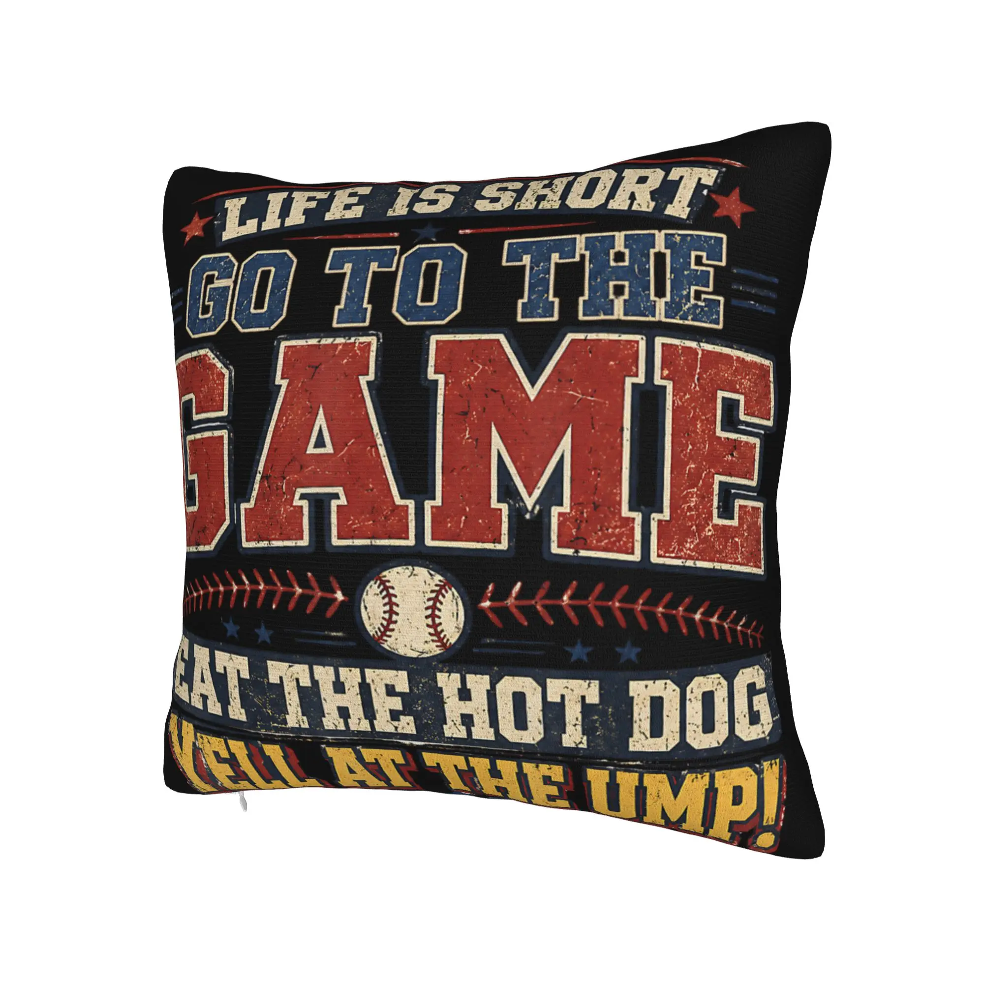 Life is Short Go to The Game Eat The Hot Dog Yell At The Ump Pillow Covers Merch Printing Cushion Cover Decoration  Pillow Case