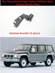 For 1988-2004 Nissan Patrol Y60 tailgate antenna bracket NISSAN SAFARI Y60 tailgate antenna fixed metal bracket