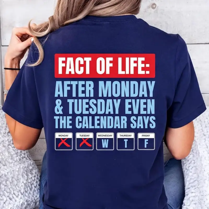 Fact Of Life WTF Funny Work Week Sarcastic T-Shirt