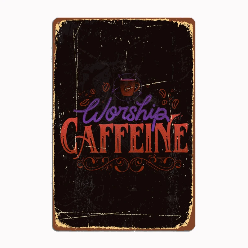 

Worship Caffeine Metal Sign Mural Painting Cinema Living Room Cinema Funny Tin Poster Retro Man Cave Home Tavern