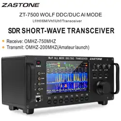 ZASTONE ZT7500 SDR Short Wave Transceiver HF LF 6M VHF UHF DDC DUC All Mode Mobile Radio 100W 0-750MHZ Receive Touch Screen