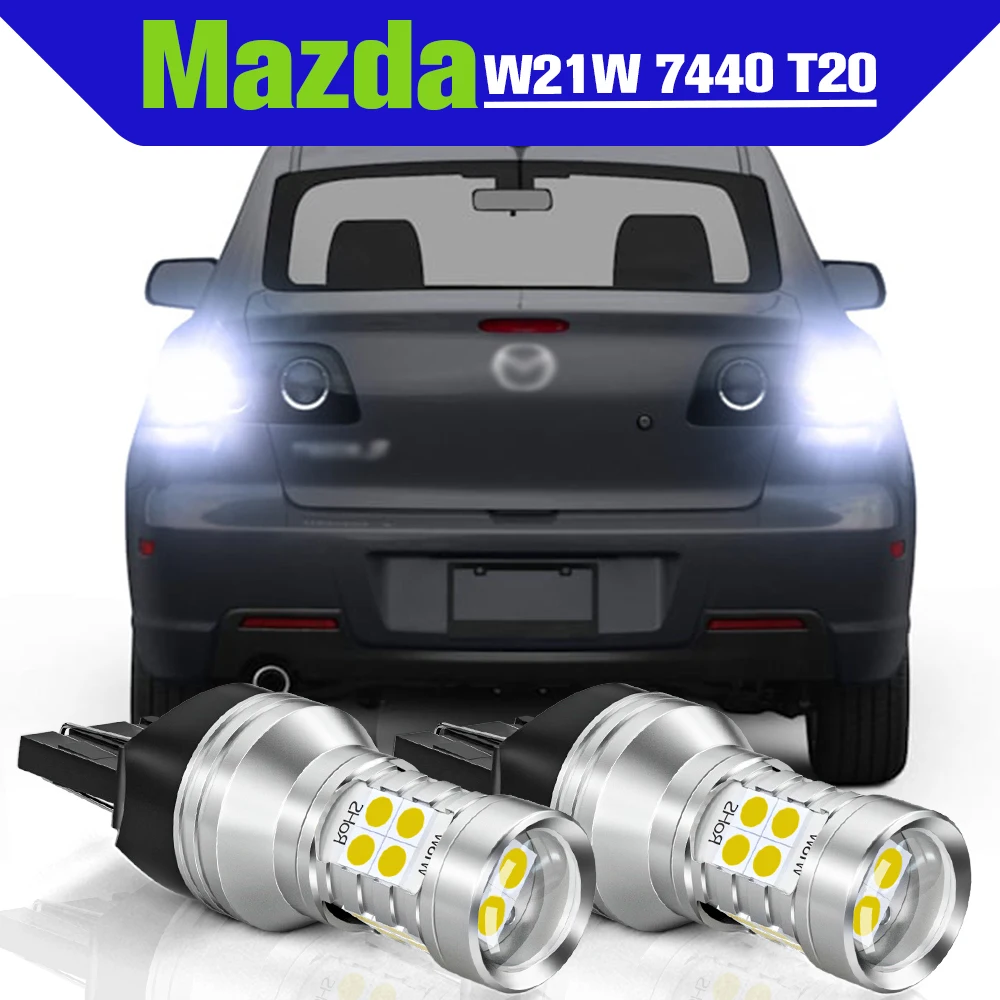 

Reverse Light Accessories 2x LED W21W T20 Backup Lamp For Mazda 3 BK BL BM BN 5 6 GH GJ CX-7 ER CX-9 TB MX-5 NB ND RX-8 SE FE