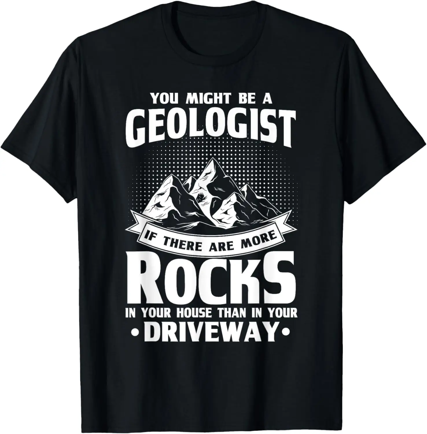 You Might Be A Geologist Rockhounding Rockhounds T-Shirt